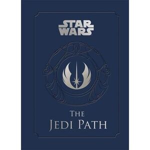 The Jedi Path: A Manual for Studen: A Manual for Students of the Force -- Daniel